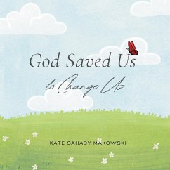 God Saved Us to Change Us - Sahady Makowski, Kate