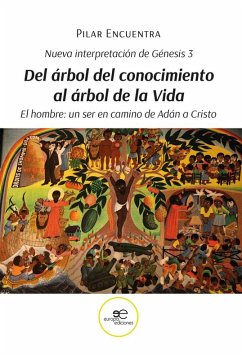 Cover Nueva interpretación de Génesis 3. Del árbol del conocimiento al árbol de la Vida. El hombre: un ser en camino de Adán a Cristo (eBook, ePUB)