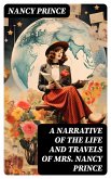 A Narrative of the Life and Travels of Mrs. Nancy Prince (eBook, ePUB)
