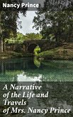 A Narrative of the Life and Travels of Mrs. Nancy Prince (eBook, ePUB)