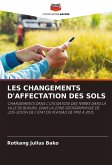 LES CHANGEMENTS D'AFFECTATION DES SOLS LES CHANGEMENTS D'AFFECTATION DES SOLS