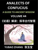Analects of Confucius (Part 44)- A Guide to Ancient Wisdom, Learn Chinese Language and Culture with Quotes and Sayings from Lunyu, Confucianism Lessons of Life Propagated by China's Master Confucius and His Disciples