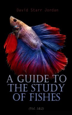 A Guide to the Study of Fishes (Vol. 1&2) (eBook, ePUB) - Jordan, David Starr