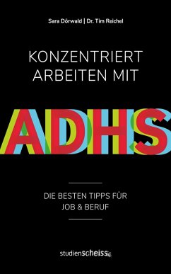 Konzentriert arbeiten mit ADHS (eBook, PDF) - Dörwald, Sara; Reichel, Tim