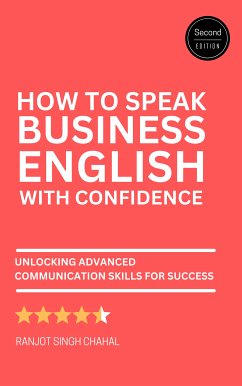 How to Speak Business English with Confidence (eBook, ePUB) - Chahal, Ranjot Singh