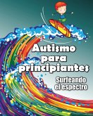 Autismo para principiantes Autismo para principiantes