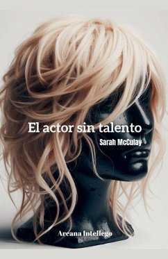 El actor sin talento - McCulay, Sarah