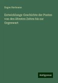 Entwicklungs-Geschichte der Posten von den ältesten Zeiten bis zur Gegenwart