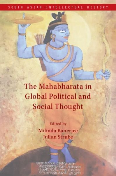 The Mahabharata in Global Political and Social Thought The Mahabharata in Global Political and Social Thought