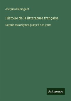 Histoire de la litterature française - Demogeot, Jacques