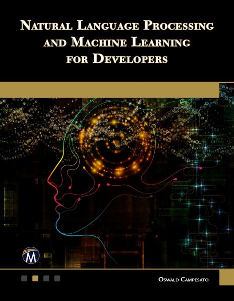 Natural Language Processing and Machine Learning for Developers (eBook, ePUB) Natural Language Processing and Machine Learning for Developers (eBook, ePUB)