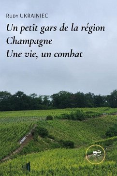 Cover Un petit gars de la région Champagne. Une vie, un combat (eBook, ePUB)