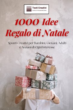 1000 Idee Regalo di Natale (eBook, ePUB) - Creativi, Testi