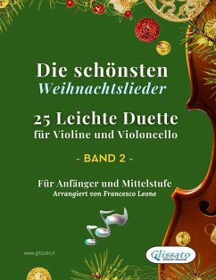 Cover Die schönsten Weihnachtslieder - 25 Leichte Duette für Violine und Violoncello - Band 2 (eBook, ePUB)