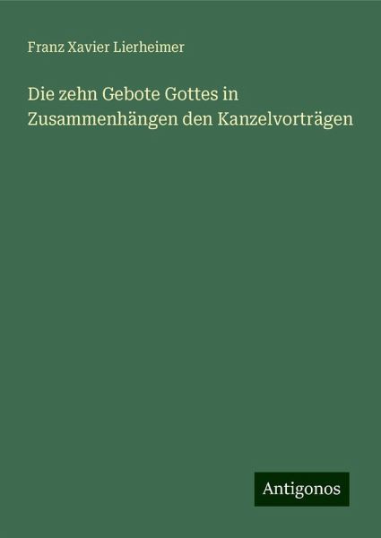 Die zehn Gebote Gottes in Zusammenhängen den Kanzelvorträgen Die zehn Gebote Gottes in Zusammenhängen den Kanzelvorträgen