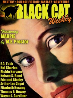 Black Cat Weekly #169 (eBook, ePUB) - Proctor, M. E.; Zagat, Arthur Leo; Narvaez, Richie; Hosang, Elizabeth; Gardiner, Wayne J.; Charles, Hal; Glasby, Edmund; Tubb, E. C.; Dewey, Thomas B.; Bond, Nelson S.