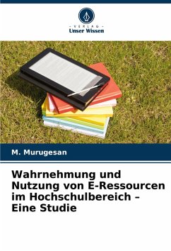 Cover Wahrnehmung und Nutzung von E-Ressourcen im Hochschulbereich - Eine Studie