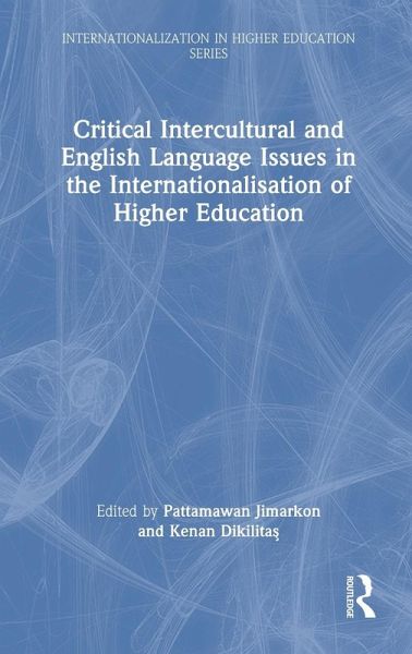 Critical Intercultural and English Language Issues in the Internationalisation of Higher Education Critical Intercultural and English Language Issues in the Internationalisation of Higher Education