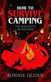How to Survive Camping How to Survive Camping