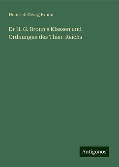 Dr H. G. Bronn's Klassen und Ordnungen des Thier-Reichs - Bronn, Heinrich Georg