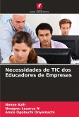 Necessidades de TIC dos Educadores de Empresas Necessidades de TIC dos Educadores de Empresas