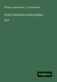 Atlas d'anatomie pathologique Atlas d'anatomie pathologique