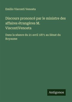 Cover Discours prononcé par le ministre des affaires étrangères M. ViscontiVenosta