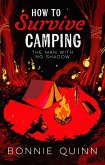 How to Survive Camping How to Survive Camping