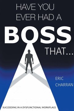 Have You Ever Had a Boss That . . . Have You Ever Had a Boss That . . .