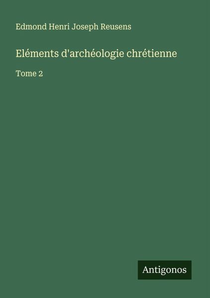 Eléments d'archéologie chrétienne Eléments d'archéologie chrétienne