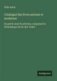 Catalogue des livres anciens et modernes