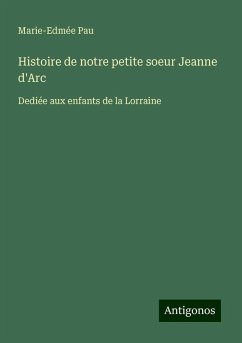 Histoire de notre petite soeur Jeanne d'Arc - Pau, Marie-Edmée