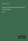 Essai sur le mysticisme spéculatif de maitre Eckhart Essai sur le mysticisme spéculatif de maitre Eckhart