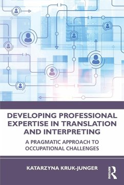 Developing Professional Expertise in Translation and Interpreting - Kruk-Junger, Katarzyna