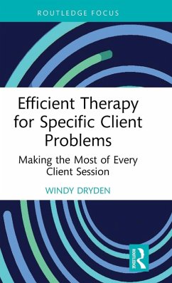 Efficient Therapy for Specific Client Problems - Dryden, Windy (Goldsmiths, University of London, UK)