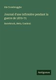Journal d'une infirmière pendant la guerre de 1870-71 Journal d'une infirmière pendant la guerre de 1870-71