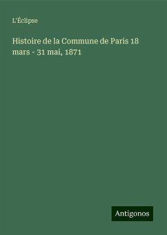 Histoire de la Commune de Paris 18 mars - 31 mai, 1871 - L'Éclipse