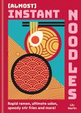 (Almost) Instant Noodles (Almost) Instant Noodles