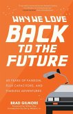 Why We Love Back to the Future Why We Love Back to the Future