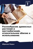 Raznoobrazie drewesnyh rastenij i mestoobitanij, otnositel'noe obilie i ispol'zowanie