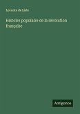 Histoire populaire de la révolution française Histoire populaire de la révolution française