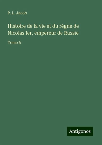 Histoire de la vie et du règne de Nicolas Ier, empereur de Russie