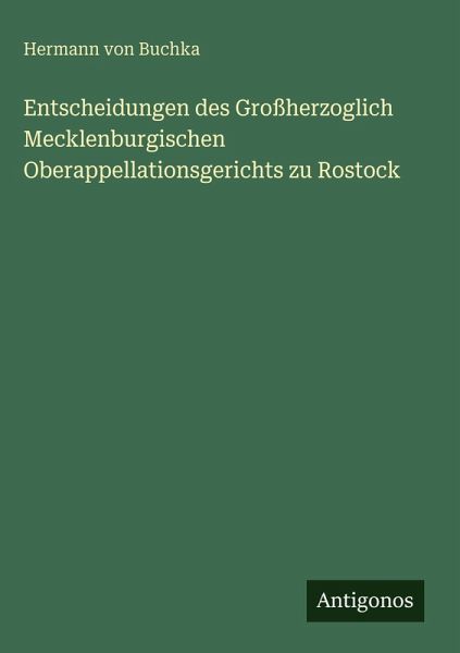 Entscheidungen des Großherzoglich Mecklenburgischen Oberappellationsgerichts zu Rostock