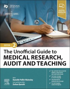 The Unofficial Guide to Medical Research, Audit and Teaching The Unofficial Guide to Medical Research, Audit and Teaching