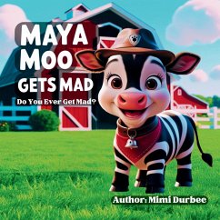 Maya Moo gets mad. Do you ever get mad? - Durbec, Mimi