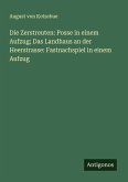 Die Zerstreuten: Posse in einem Aufzug; Das Landhaus an der Heerstrasse: Fastnachspiel in einem Aufzug Die Zerstreuten: Posse in einem Aufzug; Das Landhaus an der Heerstrasse: Fastnachspiel in einem Aufzug