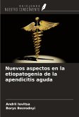 Nuevos aspectos en la etiopatogenia de la apendicitis aguda Nuevos aspectos en la etiopatogenia de la apendicitis aguda