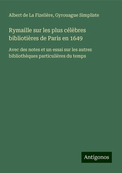 Rymaille sur les plus célèbres bibliotières de Paris en 1649