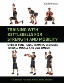 Training with Kettlebells for Strength and Mobility Training with Kettlebells for Strength and Mobility