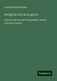 Abrégé de l'art de la guerre Abrégé de l'art de la guerre